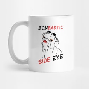 Dog Bombastic Side Eye Mug